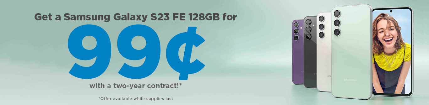 Get a Samsung Galaxy S23 FE 128GB for 99 cents with a two-year-contract* *Offer available while supplies last
